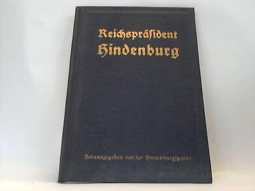 Hindenburg, Generalfeldmarschall von - Reichtsprsident Hindenburg