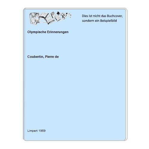 Coubertin, Pierre de - Olympische Erinnerungen