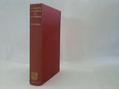 The Students Handbook - To the University & Colleges of Cambridge. Revised to 30 June 1955