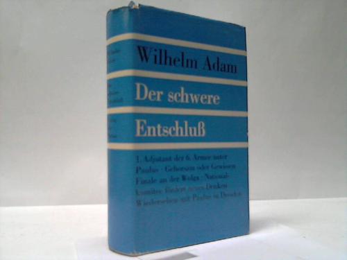 Adam, Wilhelm/Rhle, Prof. Dr. Otto - Der schwere Entschlu