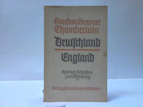 Chamberlain, Houston Stewart - Deutschland - England. Aus den Schriften zum Weltkrieg