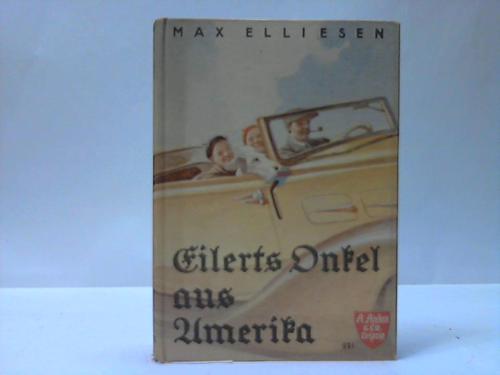 Elliesen, Max - Eilerts Onkel aus Amerika. Eine Erzhlung fr die Jugend