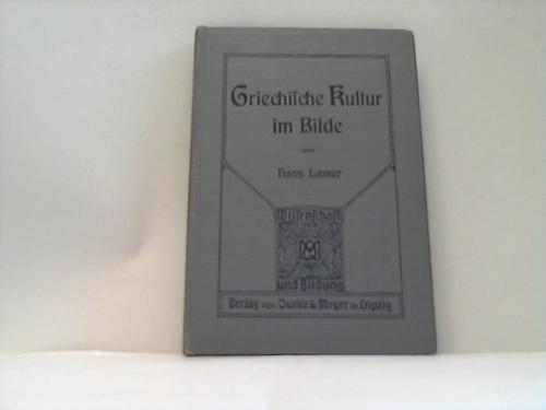 Lamer, Hans - Griechische Kultur im Bilde