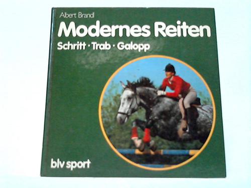 Brandl, Albert - Modernes reiten. Schritt Trab Galopp