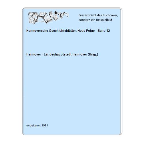 Hannover - Landeshauptstadt Hannover (Hrsg.) - Hannoversche Geschichtsbltter. Neue Folge - Band 42