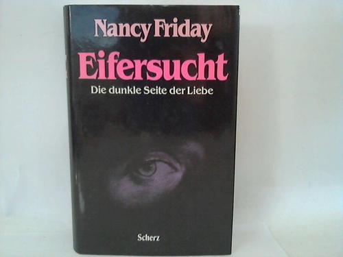 Friday, Nancy - Eifersucht. Die dunkle Seite der Liebe