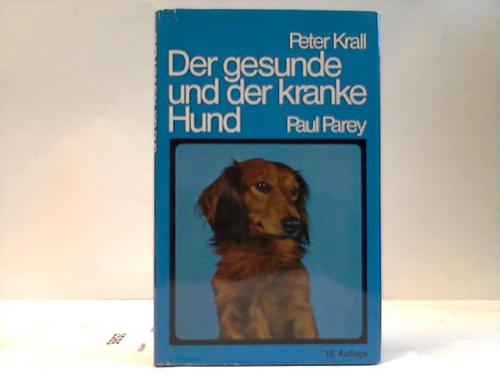Krall, Peter - Der gesunde und der kranke Hund