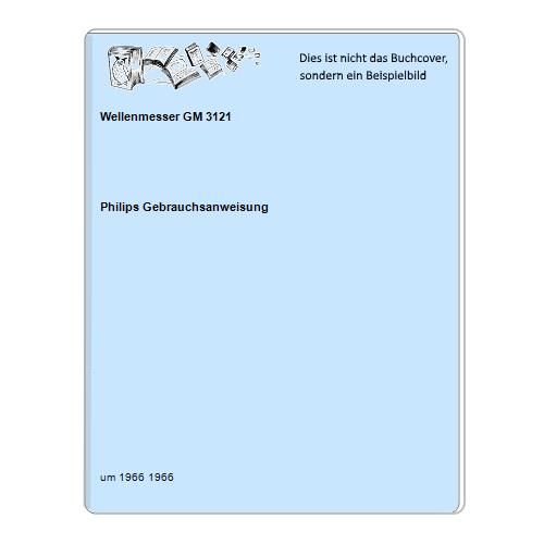 Philips Gebrauchsanweisung - Wellenmesser GM 3121