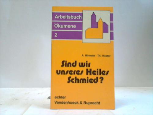 Birmel, Andr / Ruster, Thomas - Sind wir unseres Heiles Schmied?