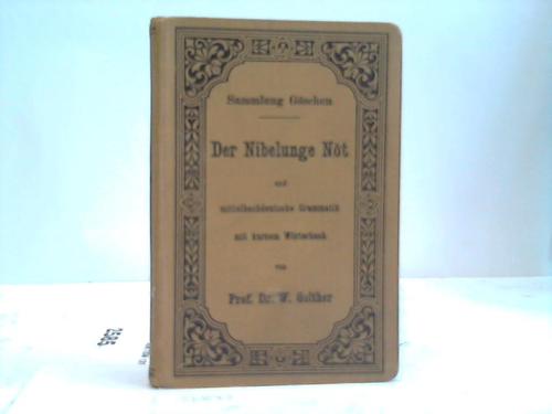Golther, Prof. Dr. W. - Der Nibelunge Not in Auswahl und mittelhochdeutsche Grammatik mit kurzem Wrterbuch