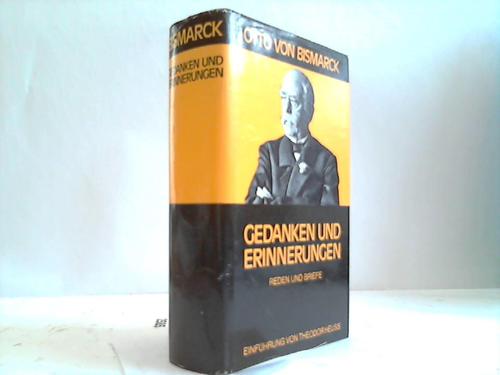 Bismarck, Otto von - Gedanken und Erinnerungen. Reden und Briefe