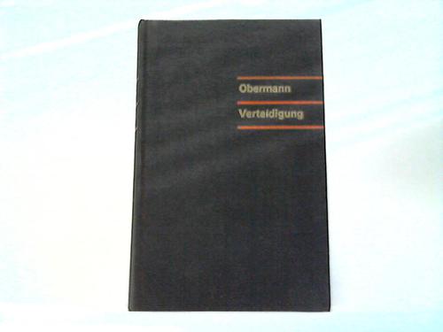 Obermann, Emil (Hrsg.) - Verteidigung. Idee Gesellschaft Weltstrategie Bundeswehr. Ein Handbuch