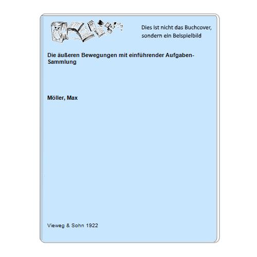 Mller, Max - Die ueren Bewegungen mit einfhrender Aufgaben-Sammlung