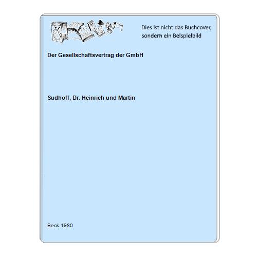 Sudhoff, Dr. Heinrich und Martin - Der Gesellschaftsvertrag der GmbH