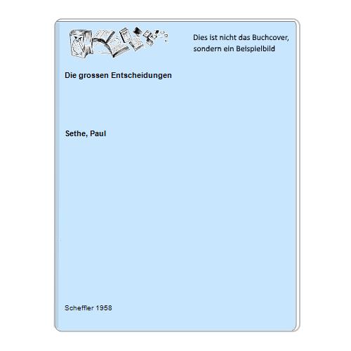 Sethe, Paul - Die grossen Entscheidungen