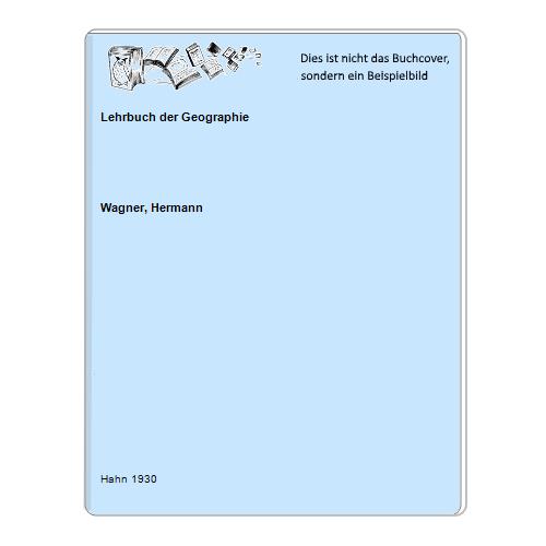 Wagner, Hermann - Lehrbuch der Geographie
