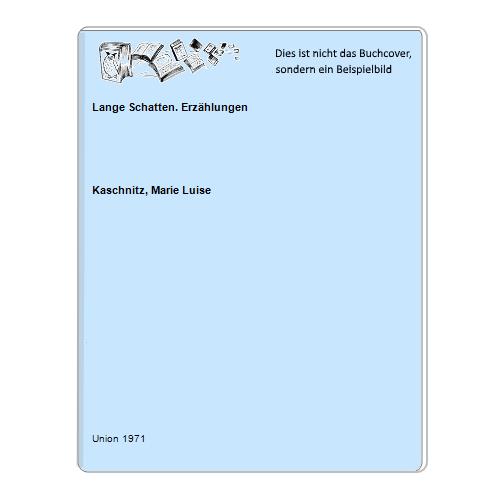 Kaschnitz, Marie Luise - Lange Schatten. Erzhlungen