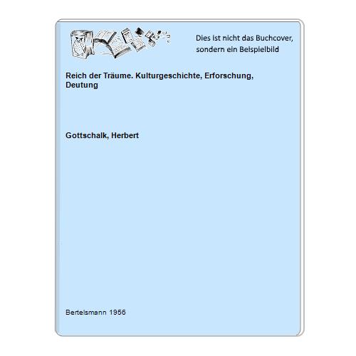 Gottschalk, Herbert - Reich der Trume. Kulturgeschichte, Erforschung, Deutung