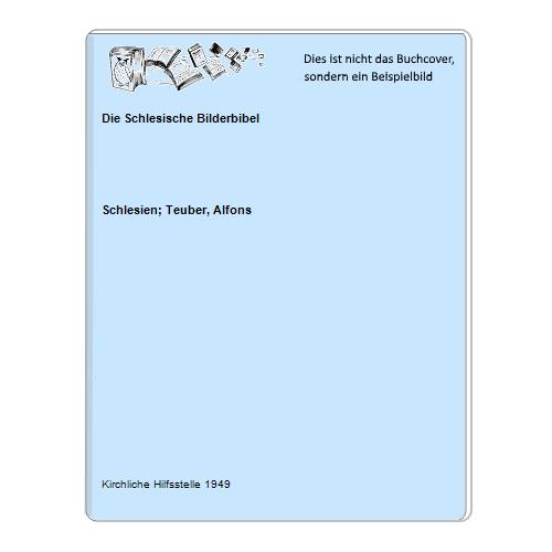 Schlesien; Teuber, Alfons - Die Schlesische Bilderbibel