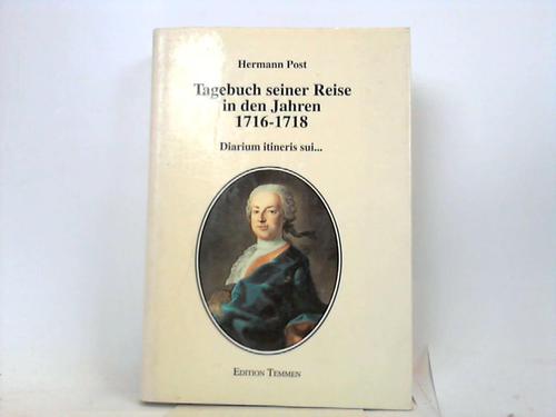Post, Hermann / W. Griep u. F. Robel (Hrsg.) - Tagebuch seiner Reise in den Jahren 1716 bis 1718