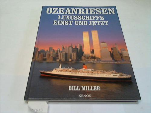 Miller, Bill - Ozeanriesen Luxusschiffe einst und jetzt
