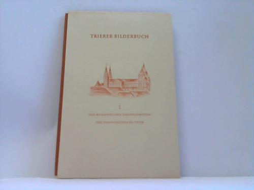 Cppers, Dr. Wilh. - Trierer Bilderbuch. Aus Romanischen Handschriften des Domschatzes zu Trier