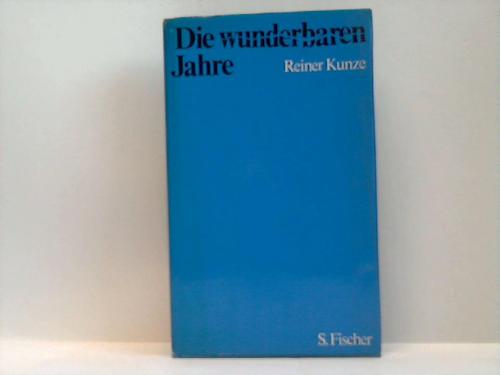 Kunze, Reiner - Die wunderbaren Jahre. Prosa