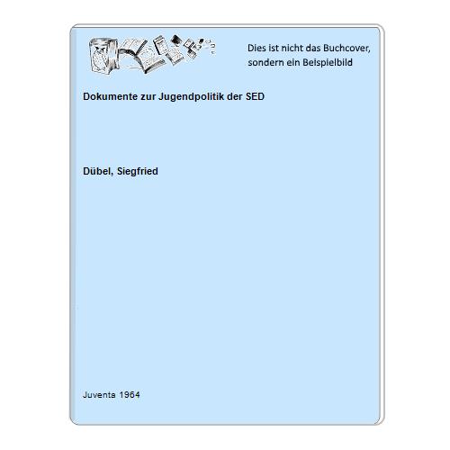 Dbel, Siegfried - Dokumente zur Jugendpolitik der SED