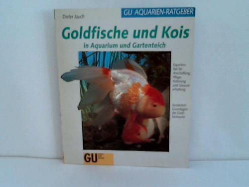 Jauch, Dieter - Goldfische und Kois in Aquarium und Gartenteich. Expertenrat fr Anschaffung, Pflege, Ftterung und Gesunderhaltung. Sonderteil: Grundlagen