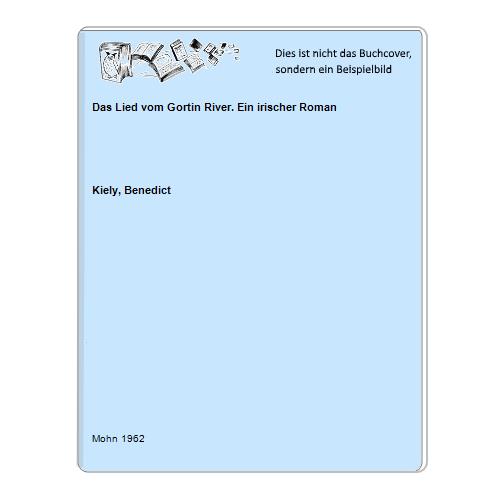 Kiely, Benedict - Das Lied vom Gortin River. Ein irischer Roman