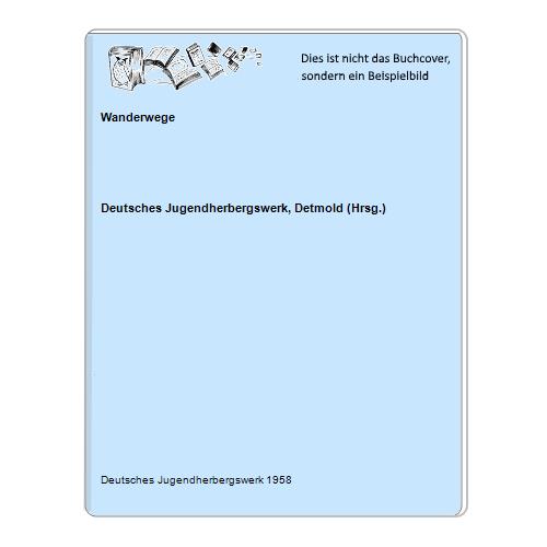 Deutsches Jugendherbergswerk, Detmold (Hrsg.) - Wanderwege