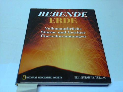 Blij, de/Glantz/Harris/Hughes/Lipkin/Rosenfeld - Bebende Erde. Vulkanausbrche, Strme und Gewitter, berschwemmungen