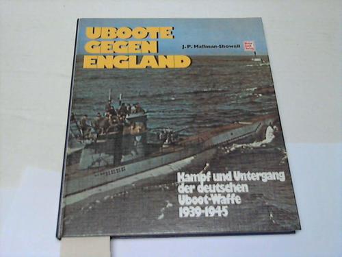 Mallmann-Showell, J. P. - Uboote gegen England. Kampf und Untergang der deutschen Uboot-Waffe 1939-1945