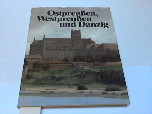 Wagner, Ruth Maria/Peitsch, Helmut - Ostpreuen, Westpreuen und Danzig. Reise in die Gegenwart