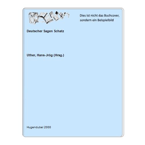 Uther, Hans-Jrg (Hrsg.) - Deutscher Sagen Schatz