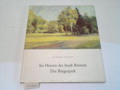 Bremen - Mevissen, Annemarie - Im Herzen der Stadt Bremen. Der Brgerpark