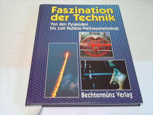 Tech, Susanne - Faszination der Technik. Von den Pyramiden bis zum Hubble-Weltraumteleskop