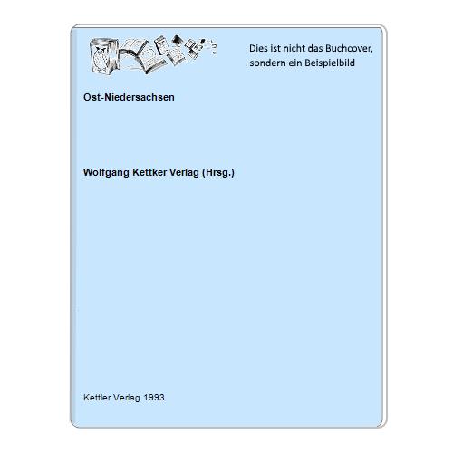 Wolfgang Kettker Verlag (Hrsg.) - Ost-Niedersachsen