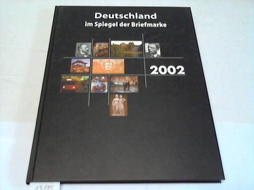 Deutsche Post Agt (hrsg.) - Deutschland im Spiegel der Briefmarke 2002