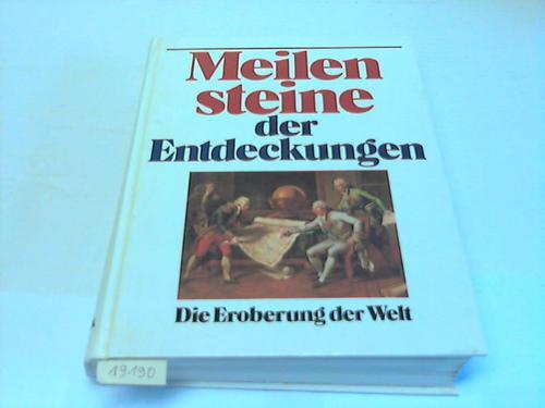 Meilensteine - Meilensteine der Entdeckungen. Die Eroberung der Welt