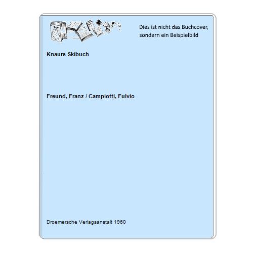 Freund, Franz / Campiotti, Fulvio - Knaurs Skibuch