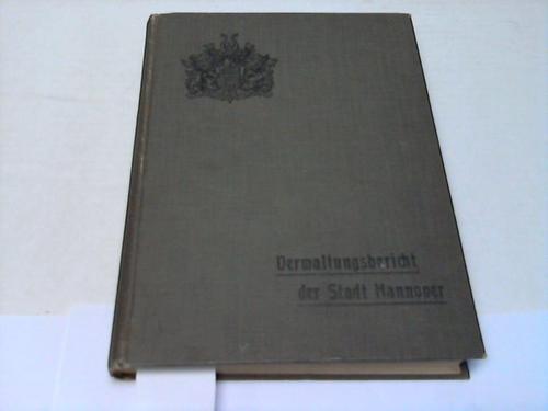 Hannover - Verwaltungsbericht des Magistrats der kniglichen Haupt- und Residenzstadt Hannover 1906-07. 2. Band