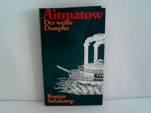 Aitmatow, Tschingis - Der weie Dampfer. Roman
