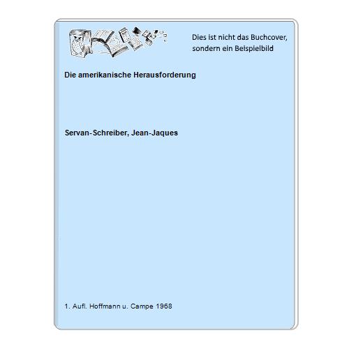 Servan-Schreiber, Jean-Jaques - Die amerikanische Herausforderung
