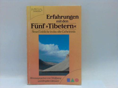 Gillessen, Wolfgang u. Brigitte (Hrsg.) - Erfahrungen mit den Fnf Tibetern. Neue Einblicke in das alte Geheimnis