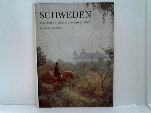 Gullers, K W - Schweden. Eine Reise durch die Jahrhunderte