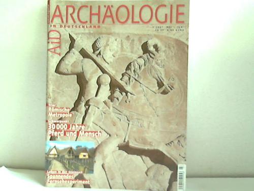 Archologie in Deutschland - Heft 3/2007. Mai - Juni