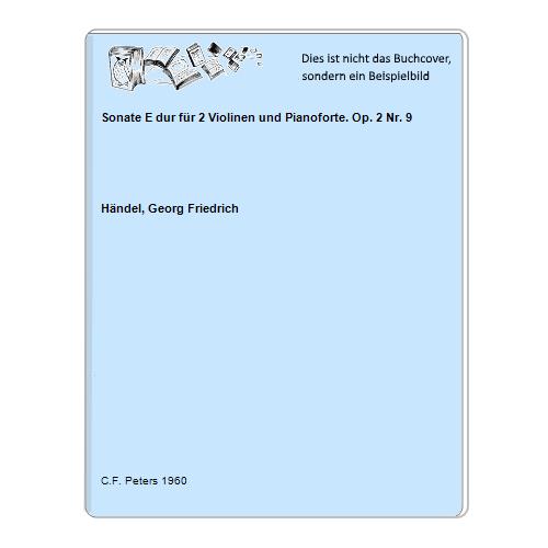 Hndel, Georg Friedrich - Sonate E dur fr 2 Violinen und Pianoforte. Op. 2 Nr. 9