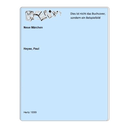 Heyse, Paul - Neue Mrchen