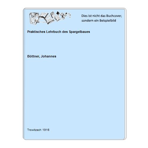 Bttner, Johannes - Praktisches Lehrbuch des Spargelbaues